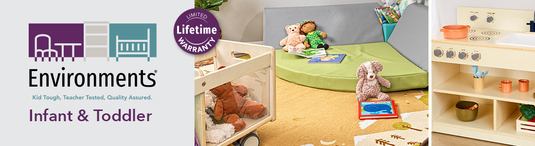 Environments Infant & TODDLER COLLECTION